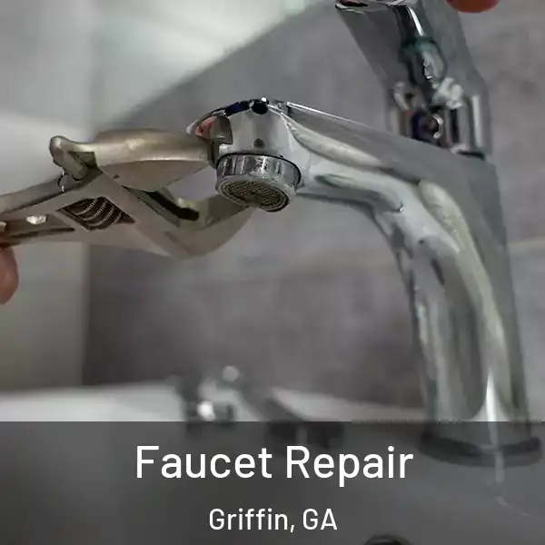  Faucet Repair Griffin, GA