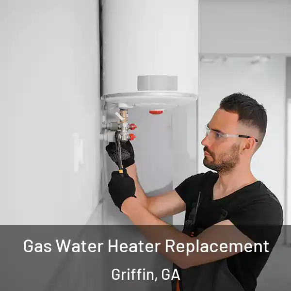  Gas Water Heater Replacement Griffin, GA
