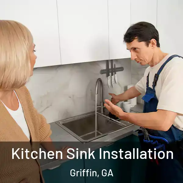  Kitchen Sink Installation Griffin, GA