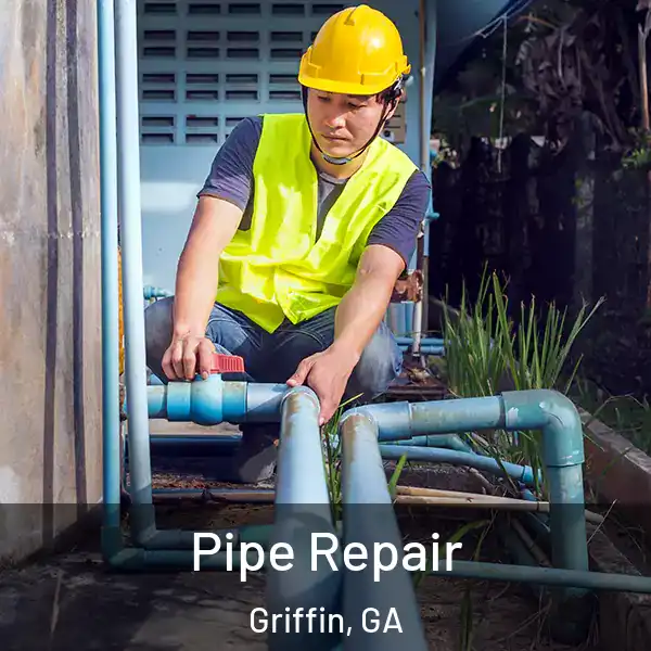  Pipe Repair Griffin, GA