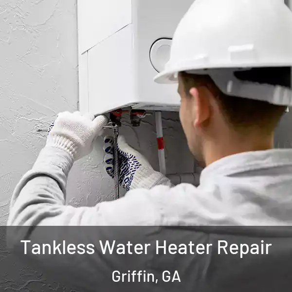  Tankless Water Heater Repair Griffin, GA