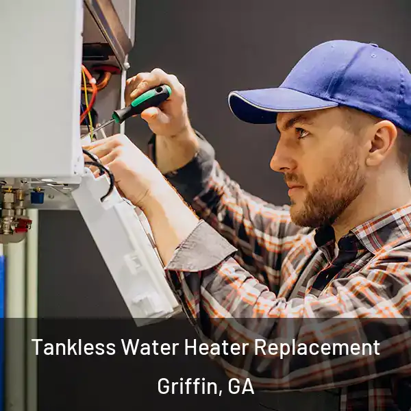  Tankless Water Heater Replacement Griffin, GA