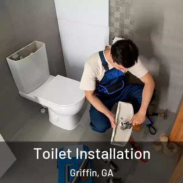  Toilet Installation Griffin, GA