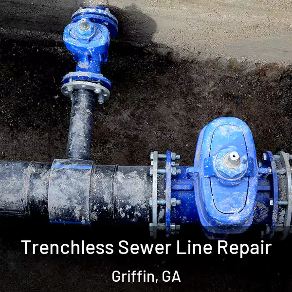  Trenchless Sewer Line Repair Griffin, GA