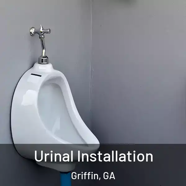  Urinal Installation Griffin, GA