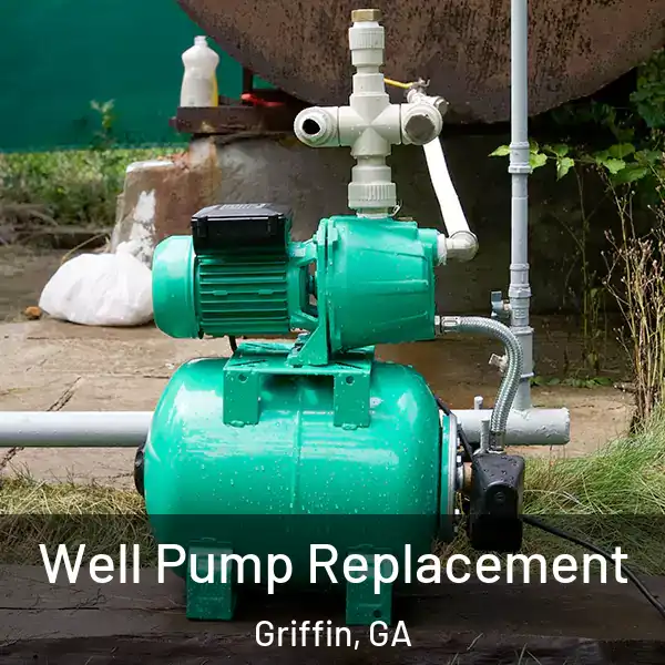  Well Pump Replacement Griffin, GA